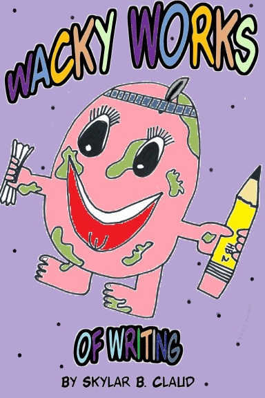Wacky Works of Writing