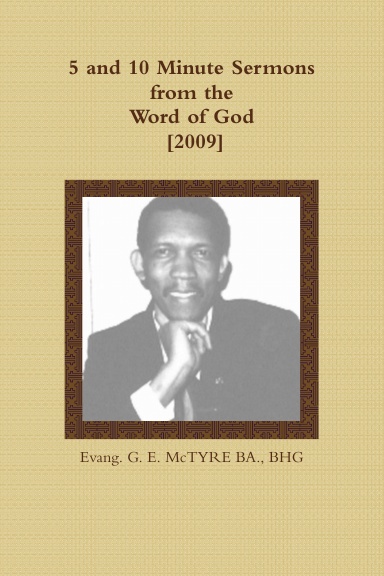 5 and 10 Minute Sermons from the Word of God [2009]