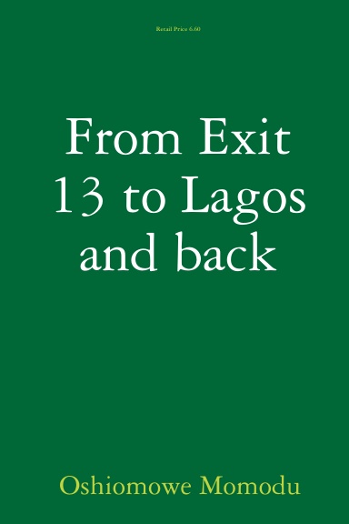 From Exit 13 to Lagos and Back