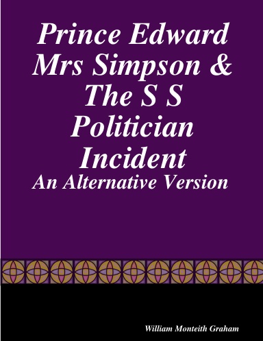 Prince Edward Mrs Simpson & The S S Politician Incident
