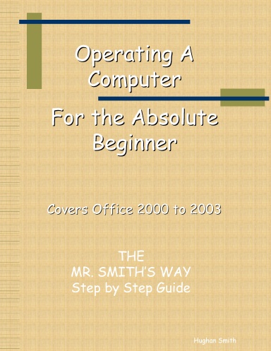 Operating A Computer - For The Absolute Beginner