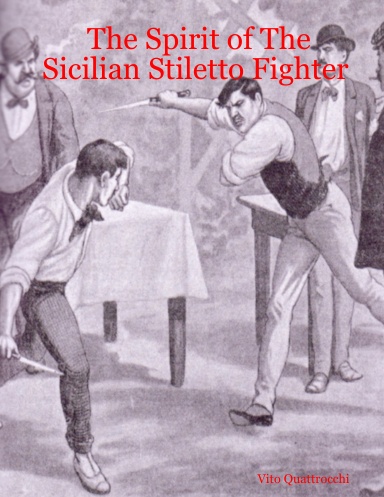 The Spirit of The Sicilian Stiletto Fighter