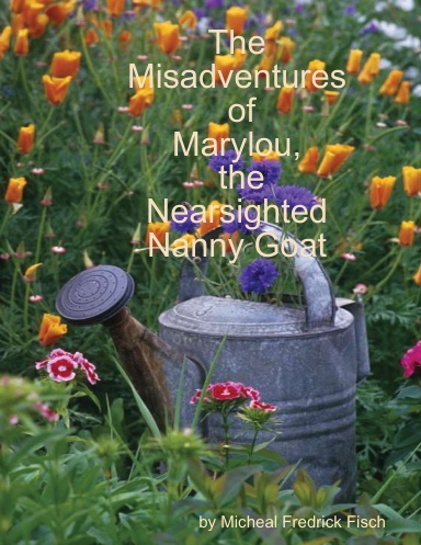 The Misadventures of Marylou, the Nearsighted Nanny Goat