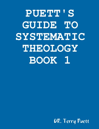 PUETT'S GUIDE TO SYSTEMATIC THEOLOGY BOOK 1