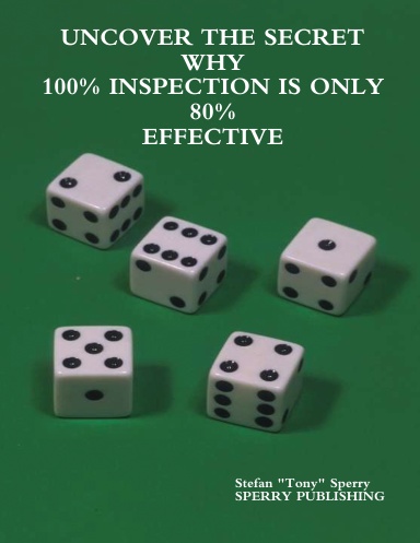 UNCOVER THE SECRET WHY 100% INSPECTION IS ONLY 80% EFFECTIVE