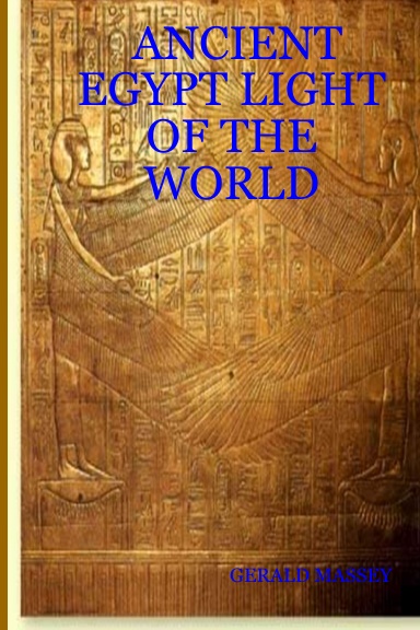 ANCIENT EGYPT LIGHT OF THE WORLD VOLUME TWO