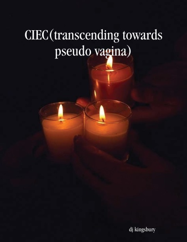 CIEC(transcending towards pseudo vagina)