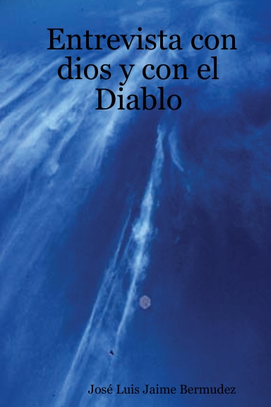 Entrevista con dios y con el Diablo