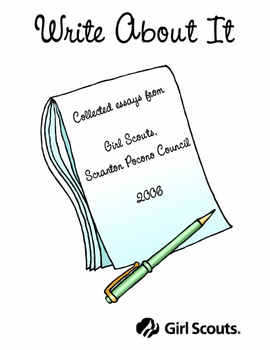 Write About It, Collected Essays from Girl Scouts Scranton Pocono Council, 2006