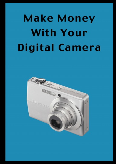 Make Money With Your Digital Camera