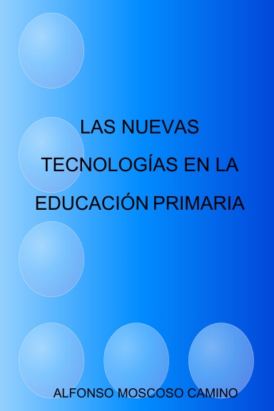 LAS NUEVAS TECNOLOGÍAS EN LA EDUCACIÓN PRIMARIA