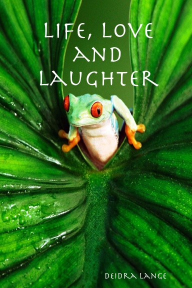 Life, Love and Laughter