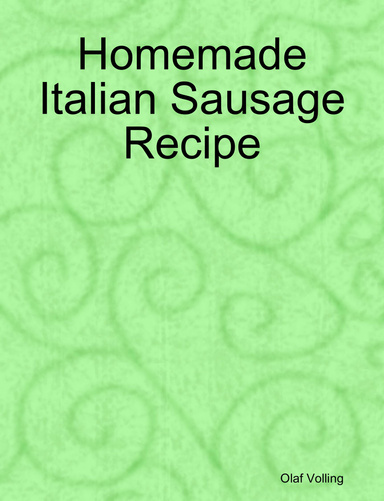 Homemade Italian Sausage Recipe