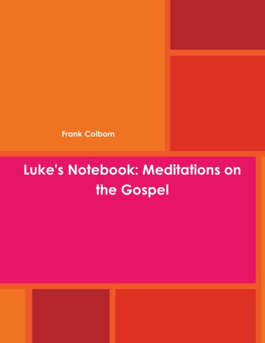 Luke's Notebook: Meditations on the Gospel