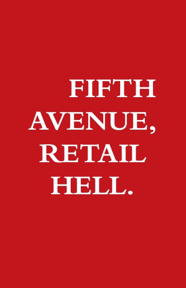 Fifth Avenue, Retail Hell.