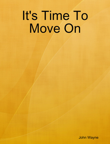 It's Time To Move On