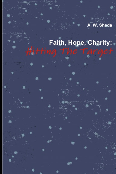 Faith, Hope, Charity:  Hitting The Target