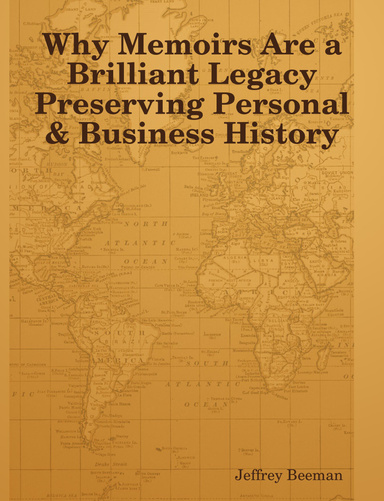 Why Memoirs Are a Brilliant Legacy Preserving Personal & Business History