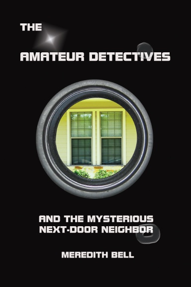 THE AMATEUR DETECTIVES AND THE MYSTERIOUS NEXT-DOOR NEIGHBOR