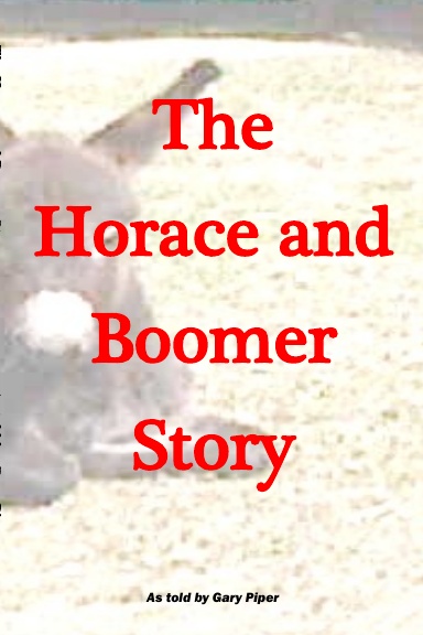 The Horace and Boomer Story