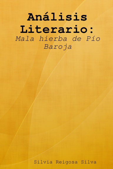 Análisis Literario: Mala hierba de Pío Baroja