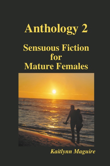 Anthology 2 - Sensuous Fiction for Mature Females