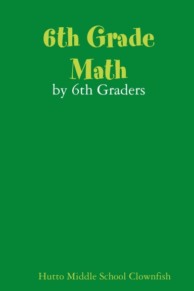 6th Grade Math by 6th Graders
