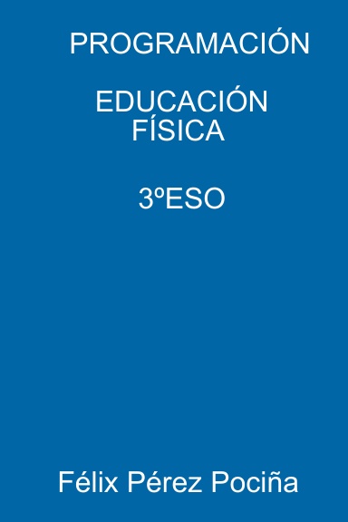PROGRAMACIÓN EDUCACIÓN FÍSICA 3ºESO