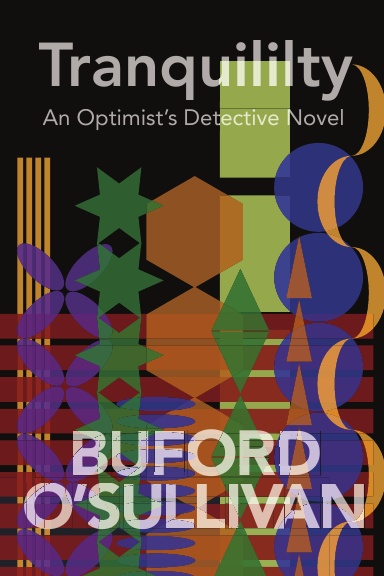 Tranquility: an Optimist's Detective Novel