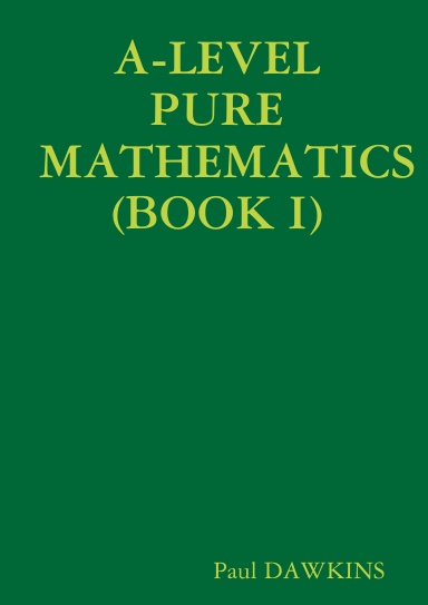 A-LEVEL PURE MATHEMATICS (BOOK I)