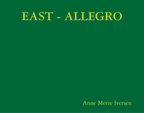 EAST - ALLEGRO (Anne Mette Iversen)