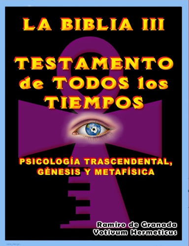 LA BIBLIA III  TESTAMENTO DE TODOS LOS TIEMPOS