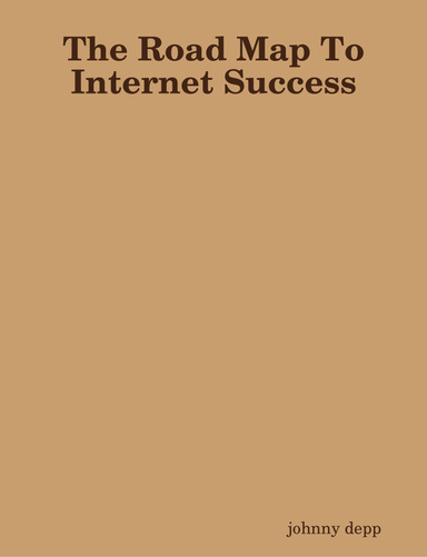 The Road Map To Internet Success
