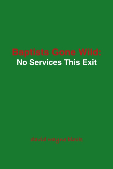 Baptists Gone Wild: No Services This Exit