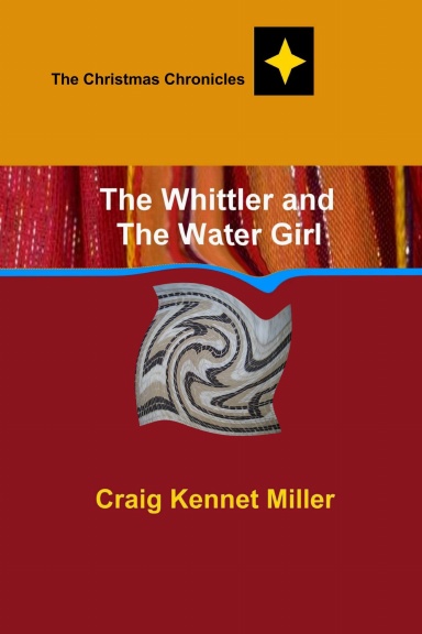 The Christmas Chronicles: The Whittler and The Water Girl