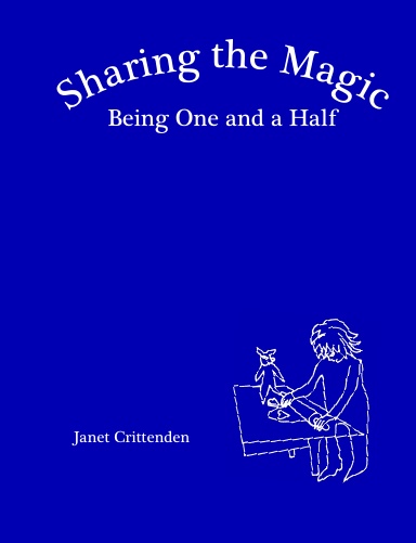 Sharing the Magic - Being One and a Half
