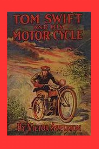 TOM SWIFT AND HIS MOTOR CYCLE