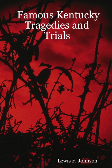 Famous Kentucky Tragedies and Trials