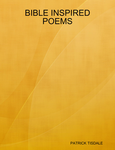 BIBLE INSPIRED POEMS