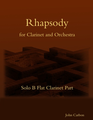 Rhapsody for Clarinet and Orchestra (Solo Clarinet Part)