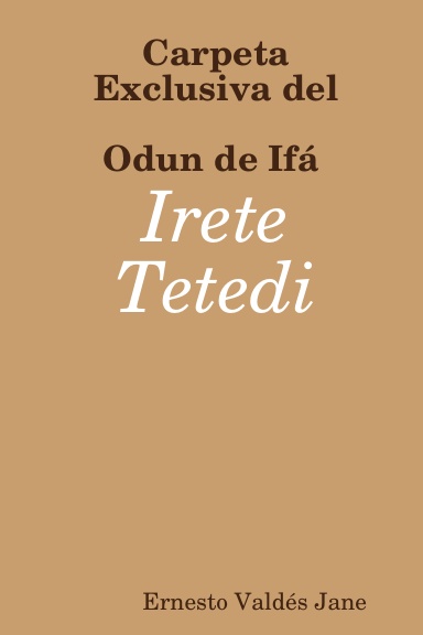 Carpeta Exclusiva del Odun de Ifá Irete Tetedi