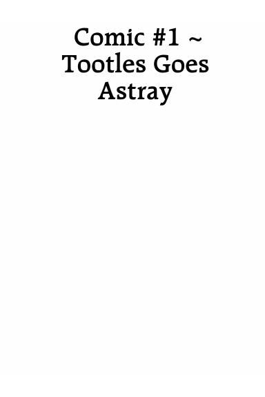 Comic #1 ~ Tootles Goes Astray