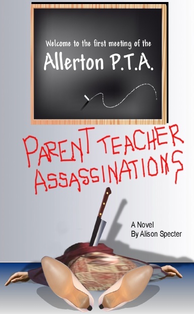 P.T.A. ~ Parent Teacher Assassinations
