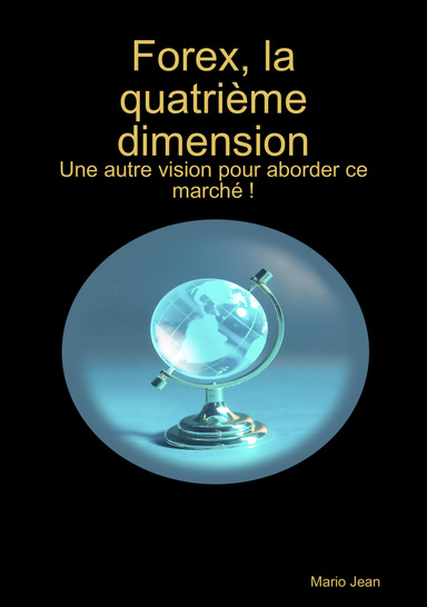 Forex, la quatrième dimension