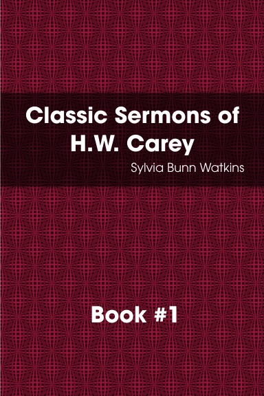 Classic Sermons of H.W. Carey - Book # 1