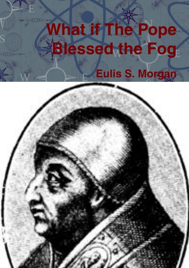 What if The Pope Blessed the Fog