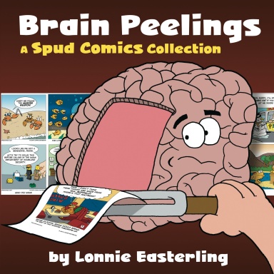 Brain Peelings: A Spud Comics Collection
