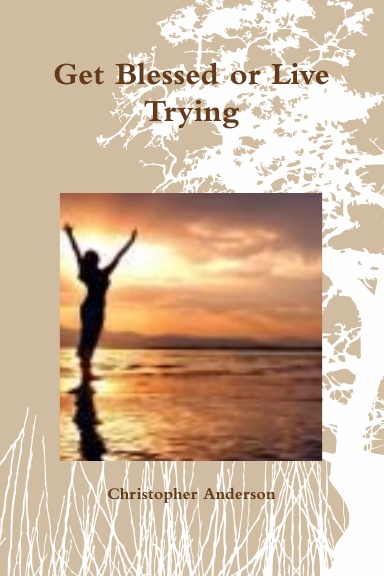 Get Blessed or Live Trying