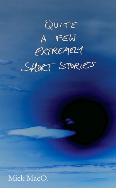 Quite a few Extremely Short Stories