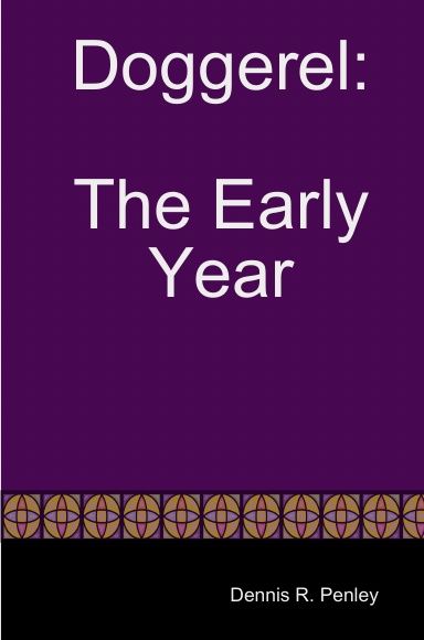 Doggerel:  The Early Year